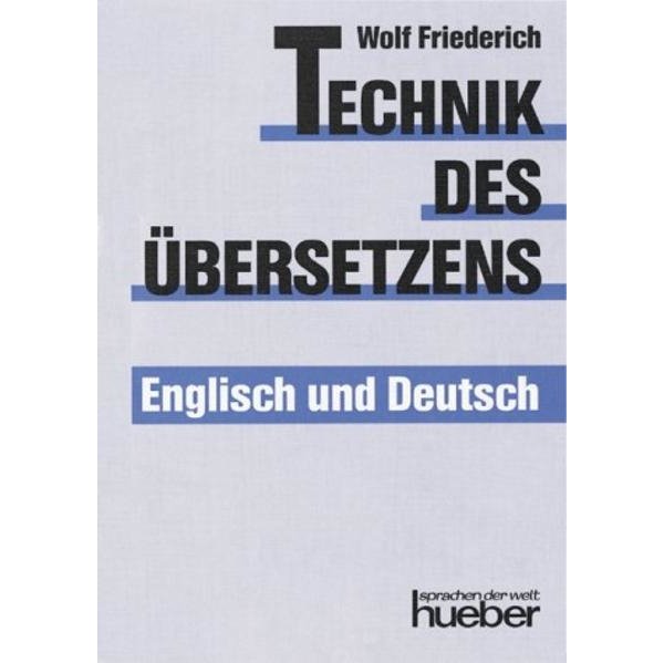 Technik des Übersetzens Englisch und Deutsch Eine systematische